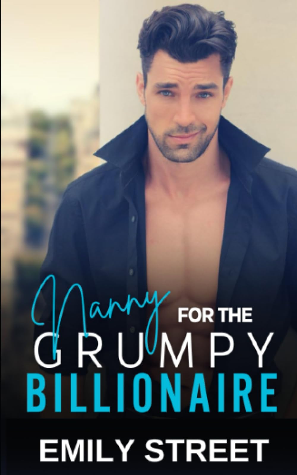 Nanny for the Grumpy Billionaire: An Enemies to Lovers Single Dad Romance (Grumpy Alpha Billionaires Series)