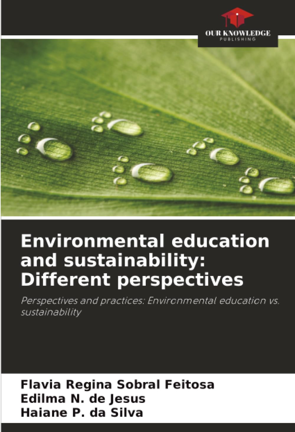 Environmental education and sustainability: Different perspectives: Perspectives and practices: Environmental education vs. sustainability