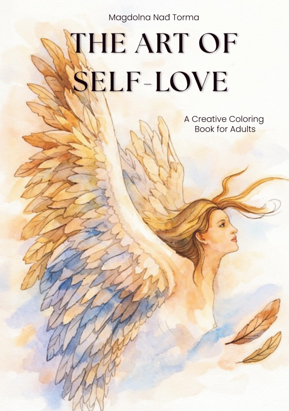 The Art of Self-love: A Creative Colouring Book for Adults