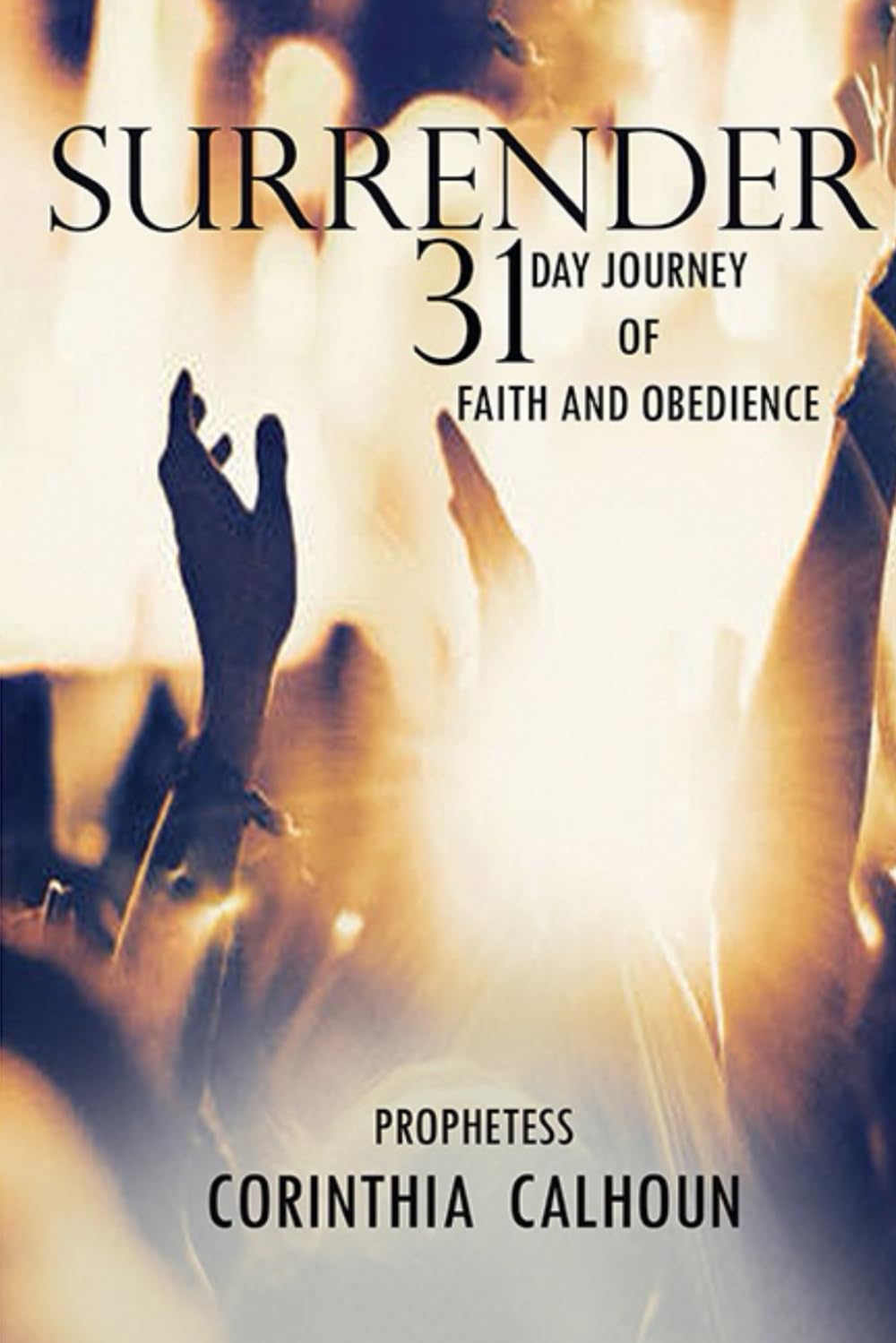 Surrender - 31 Day Journey of Faith and Obedience