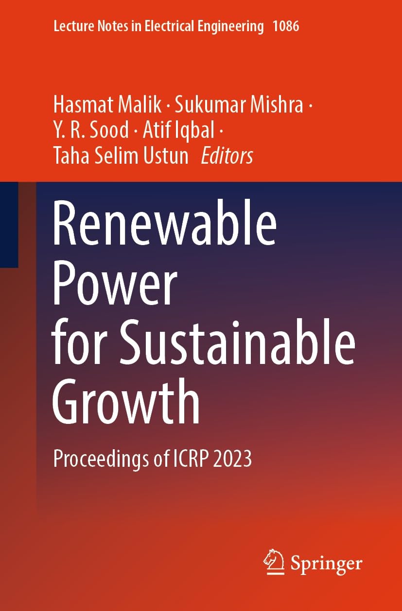 Renewable Power for Sustainable Growth: Proceedings of ICRP 2023 (Lecture Notes in Electrical Engineering Book 1086)
