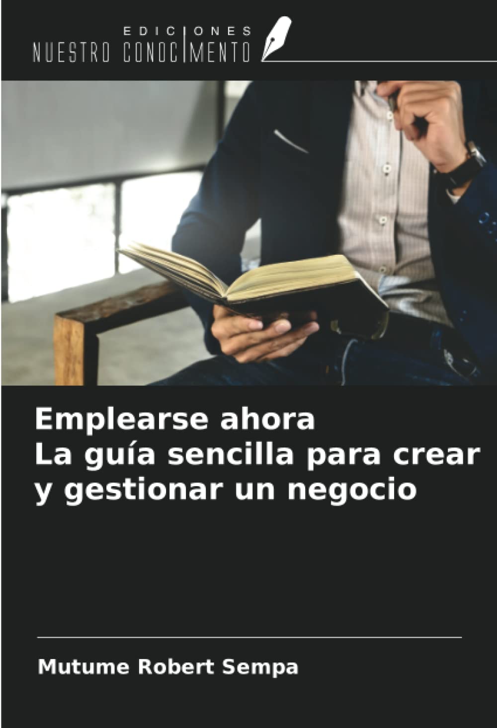 Emplearse ahora La guía sencilla para crear y gestionar un negocio