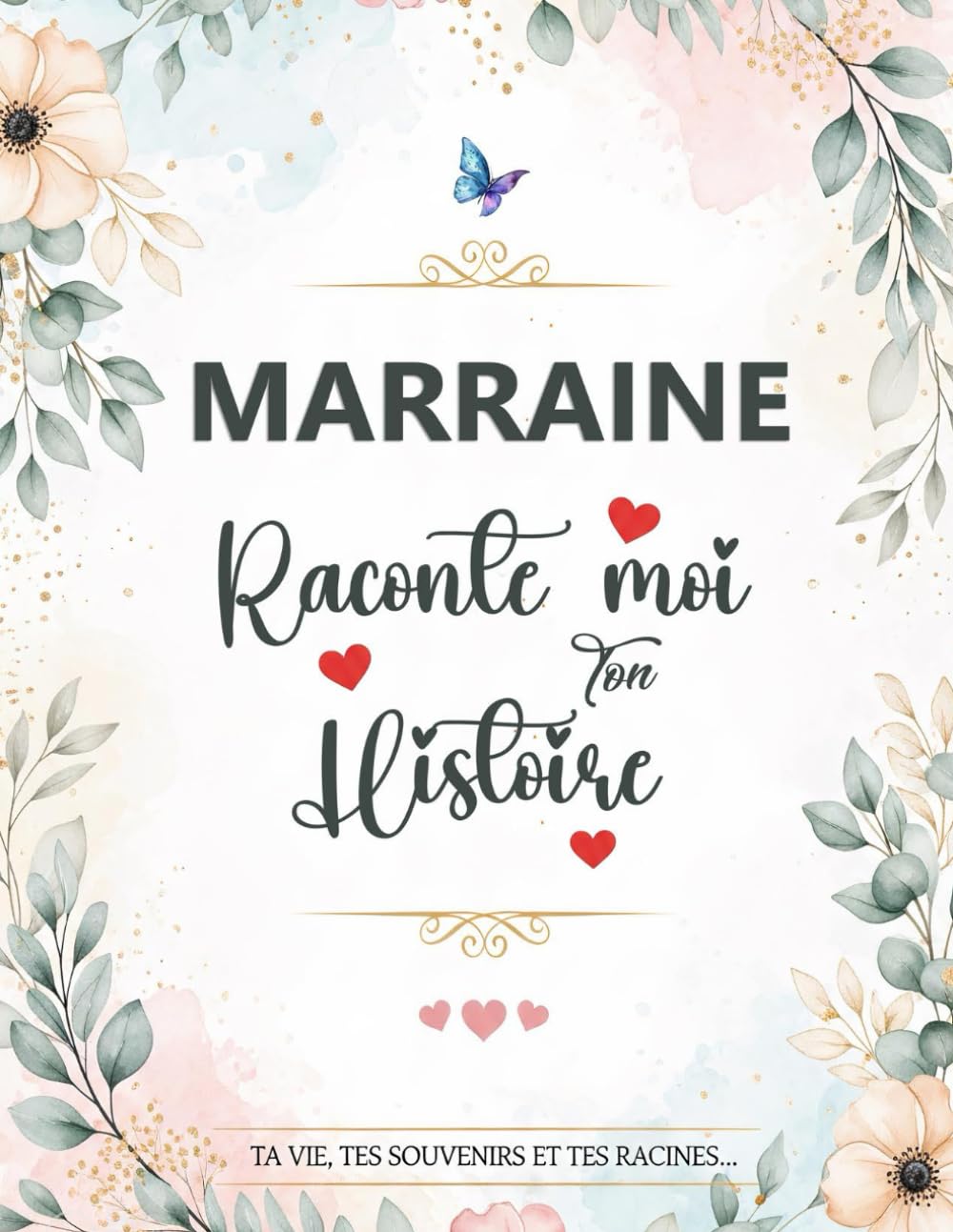 Marraine Raconte Moi Ton Histoire: Journal de Mémoire à Faire Remplir Par Sa Marraine | Questions guidées : sa vie, son histoire et ses souvenirs... Cadeau Original Personnalisé(Anniversaire, Noël)