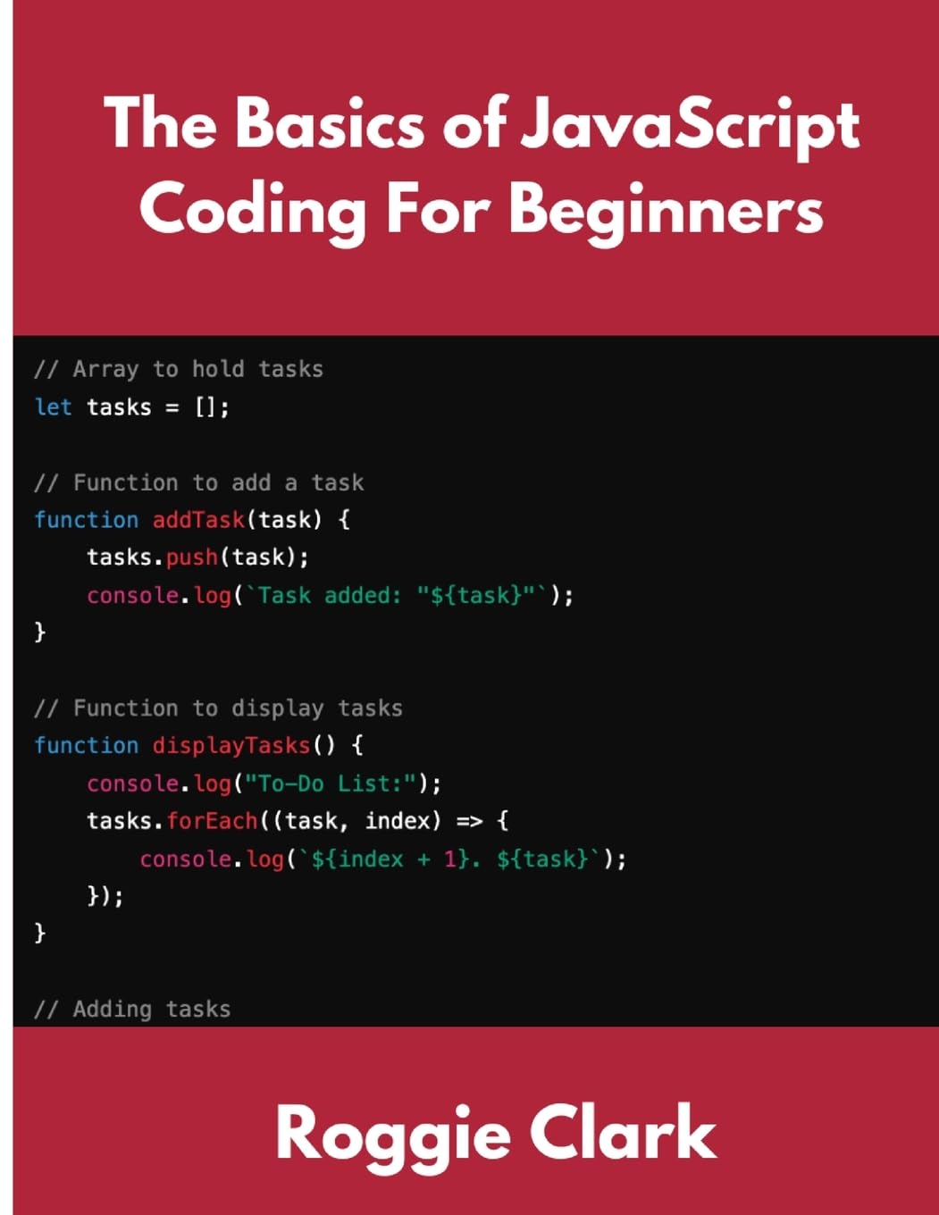 The Basics of JavaScript Coding For Beginners: Learn Basic JavaScript Programming Concepts in less than 50 pages