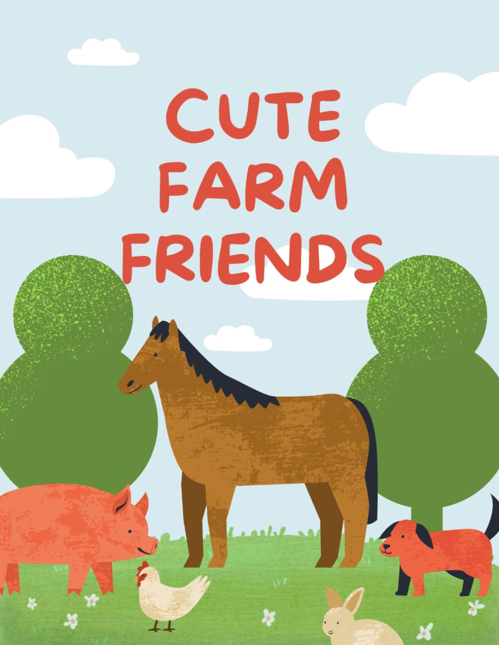 Cute Farm Friends Coloring Book: Fun & Easy Coloring Pages for Kids Ages 3–8