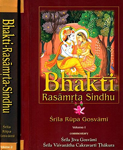 Bhakti Rasamrta Sindhu (In Two Volumes): With the Commentary of Srila ...