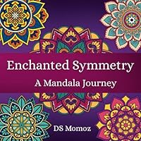 Enchanted Symmetry: A mandala journey, simple & unique art coloring book, B0F66DL42F Book Cover