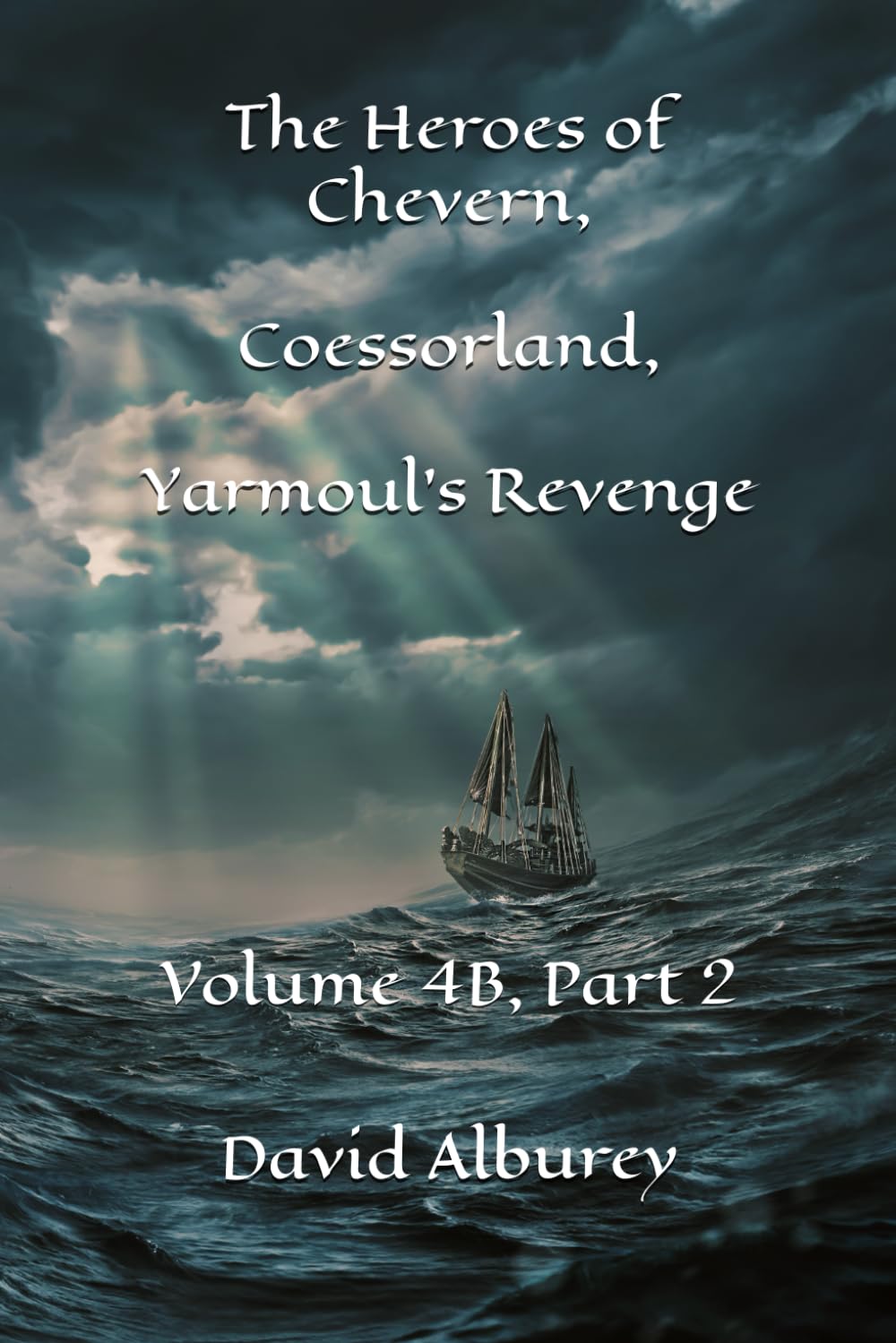 The Heroes of Chevern, Coessorland, Yarmoul's Revenge: Volume 4B, Part 2 (Zailon, God and King)