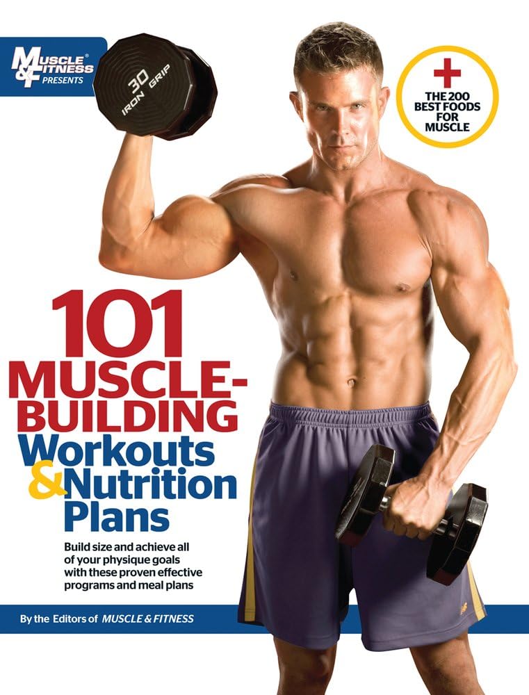 101 Muscle Building Workouts & Nutrition Plans Paperback – January 1, 2011