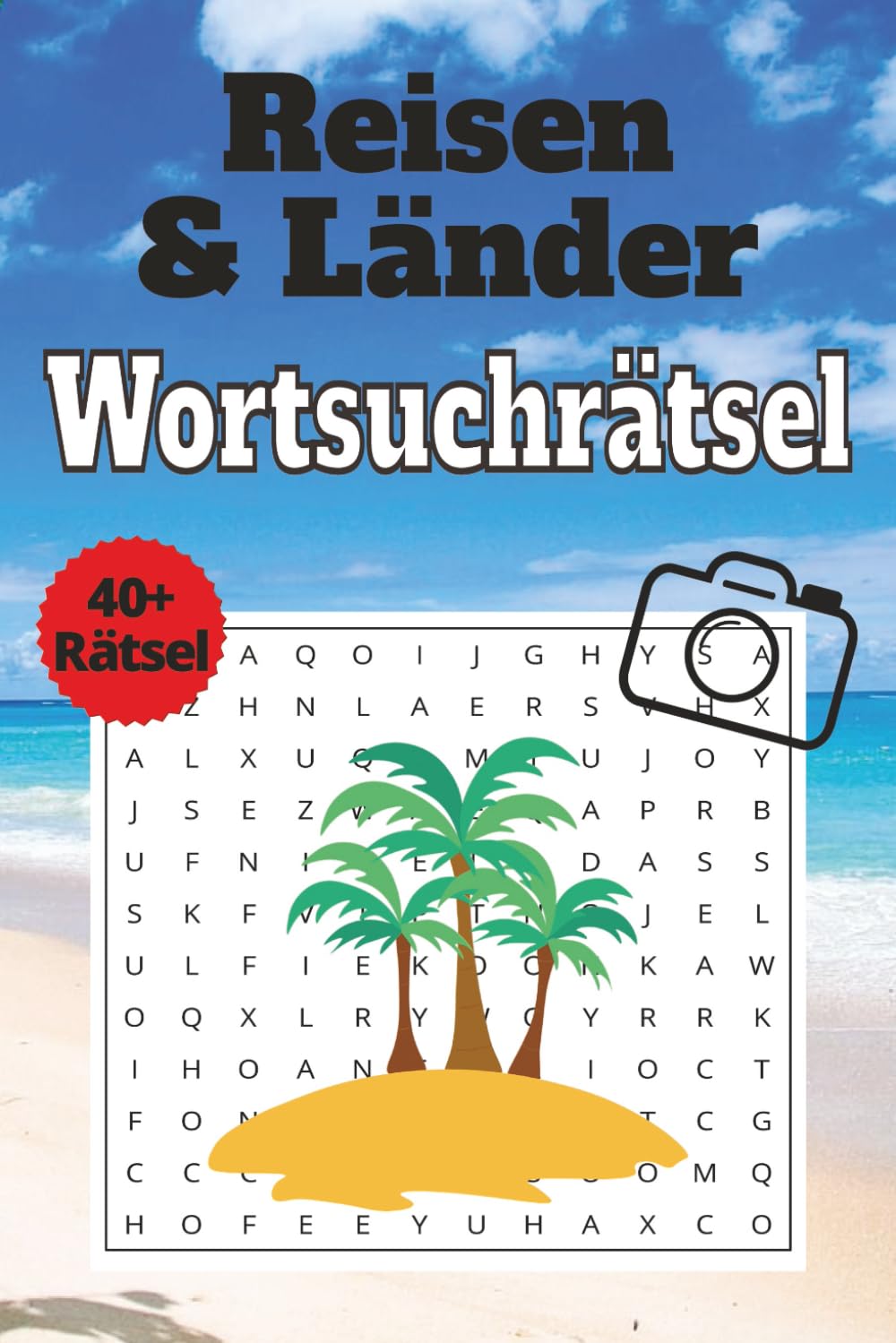 Reisen & Länder Wortsuchrätsel: Über Urlaub, Sommer, Reisen, Länder, Städte, Abenteur, Natur... | In Großer Schrift zum enspannten Lösen | Mit ... und Jung | 2 Ausgabe (Reisen Wortsuchrätsel)