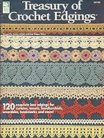 TREASURY OF CROCHET EDGINGS 120 Exquisite Lace Edgings for Curtains, Towels, Handkerchiefs, Wearables, Bookmarks and More! B000CNLFHW Book Cover