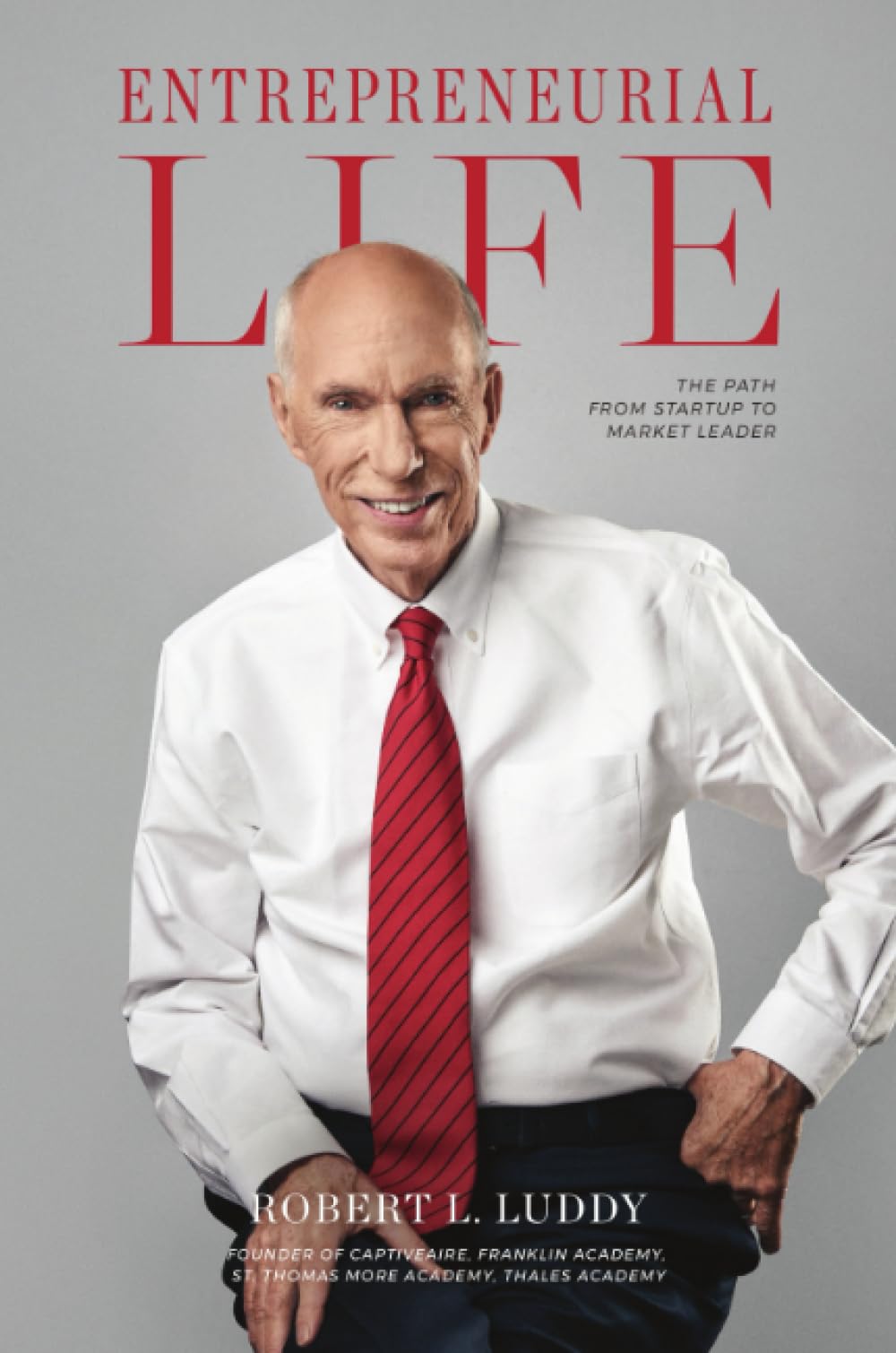 Entrepreneurial Life: The Path From Startup to Market Leader