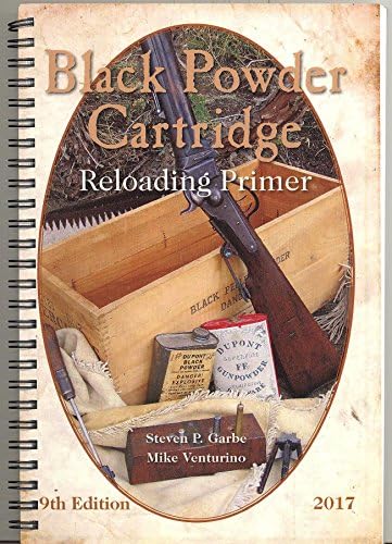 BLACK POWDER CARTRIDGE RELOADING PRIMER 9TH EDITION Spiral-bound – January 1, 2017