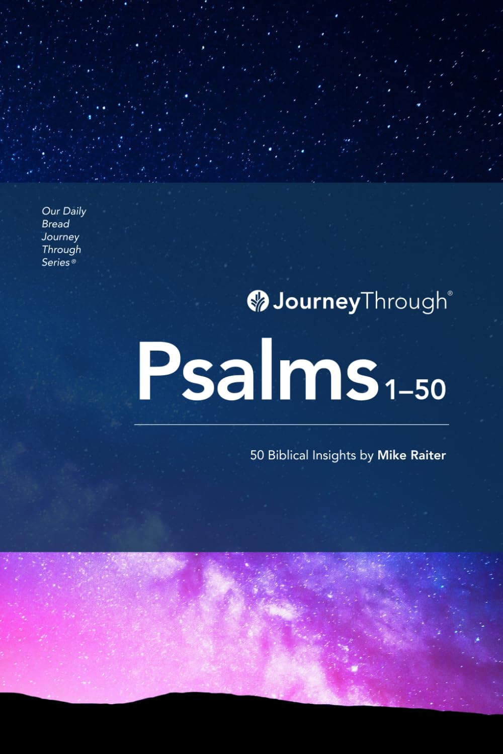 Journey Through Psalms 1-50: 50 Biblical Insights & Principles (Journey Through Series: Poetry & Wisdom)