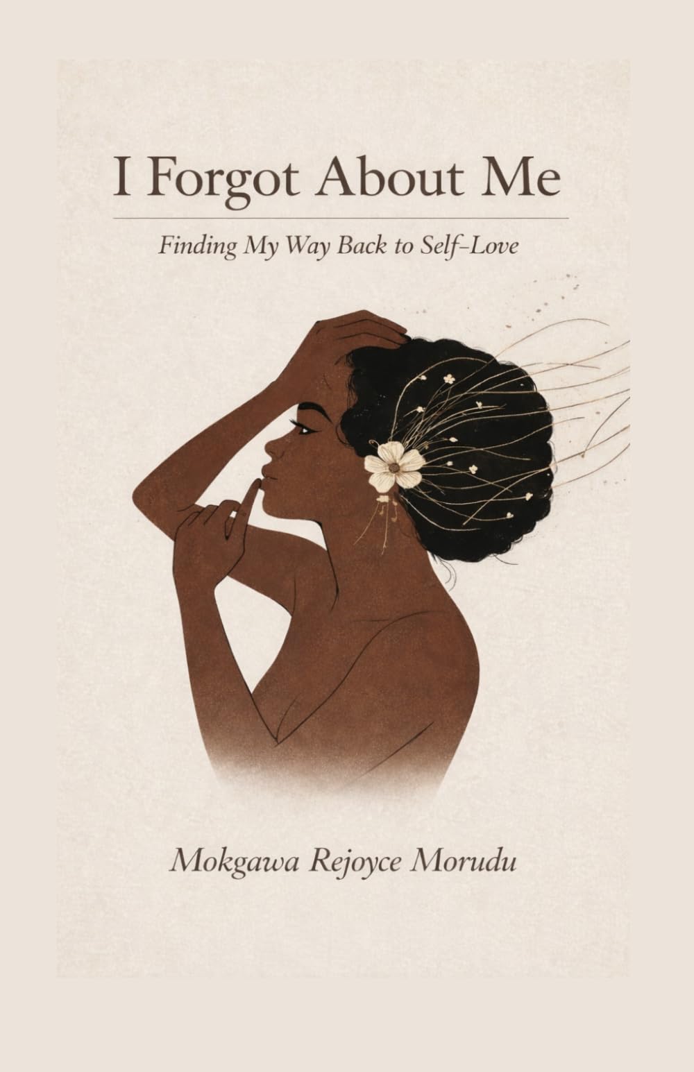 I Forgot About Me: Finding My Way Back to Self-Love