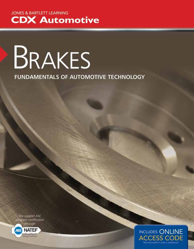Brakes: Fundamentals of Automotive Technology (Jones & Bartlett Learning Cdx Automotive)