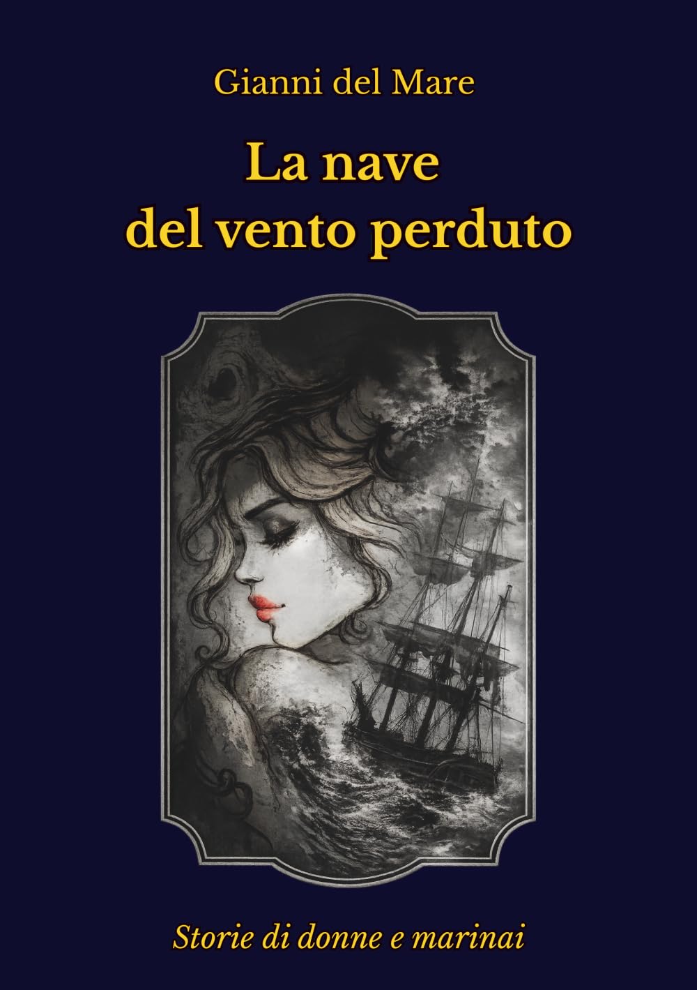 La nave del vento perduto: Storie di donne e marinai