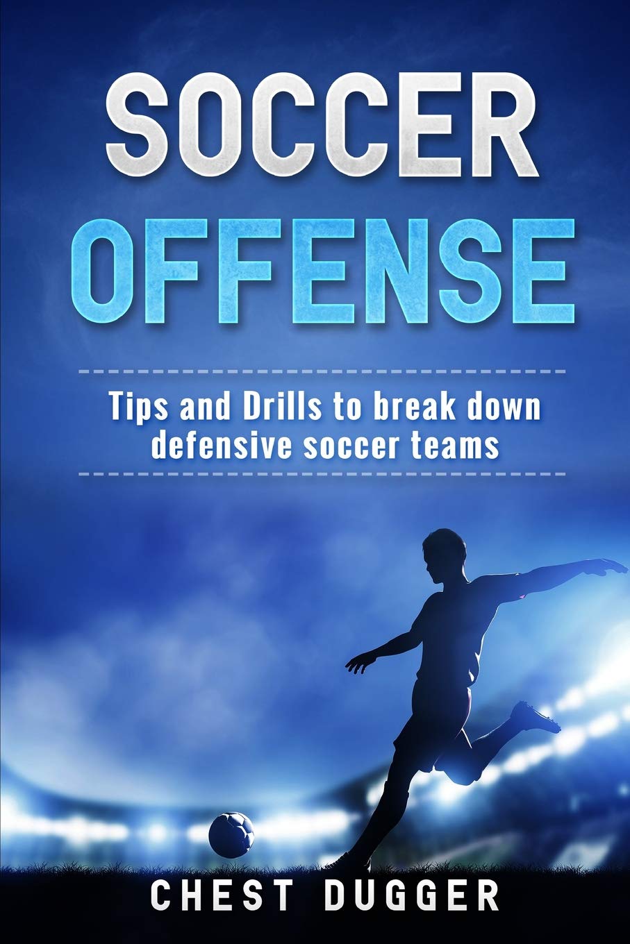 Soccer Offense: Improve Your Team’s Possession and Passing Skills through Top Class Drills (2026 Soccer Drills)