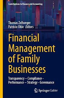 Financial Management of Family Businesses: Transparency – Compliance - Performance – Strategy - Governance (Contributions to Finance and Accounting)