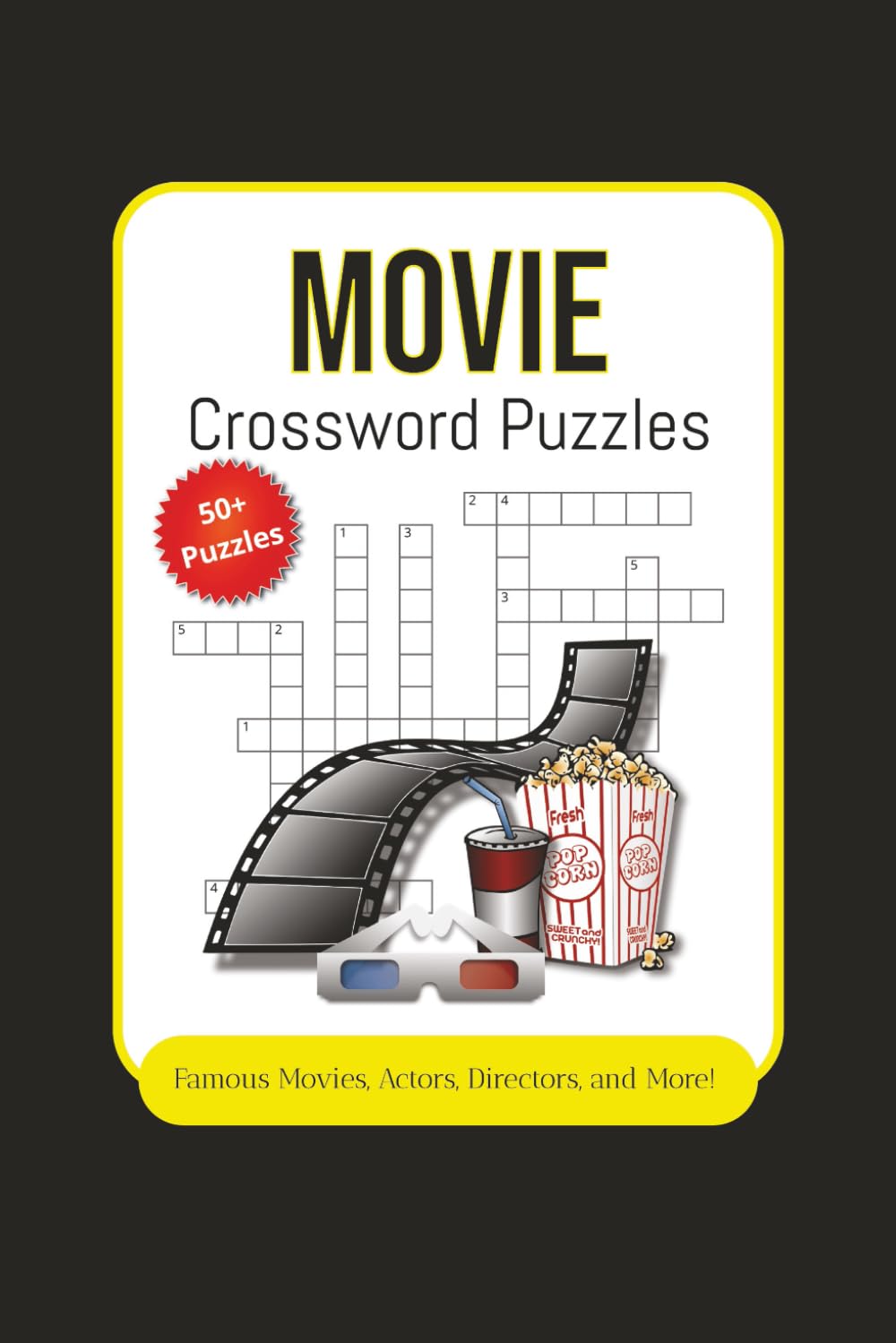 Movie Crossword Puzzles: Crossword Puzzles with Easy to Read Print about Movies, Cinema, Actors, and more | 6x9 inches, 120 pages | 50+ Puzzles ... Gift for Vacations, Holidays and Relaxation