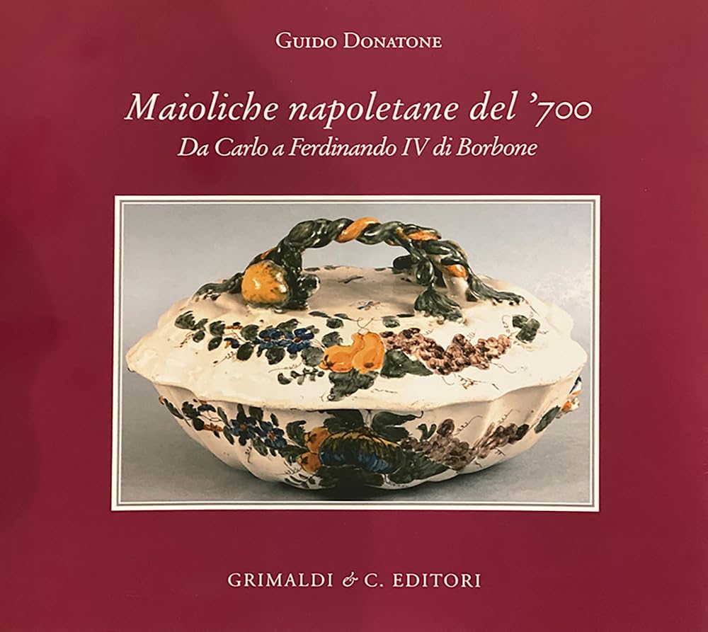 Maioliche Napoletane Del '700. Da Carlo Iii A Ferdinando Iv Di Borbone. Ediz. A Colori - 4