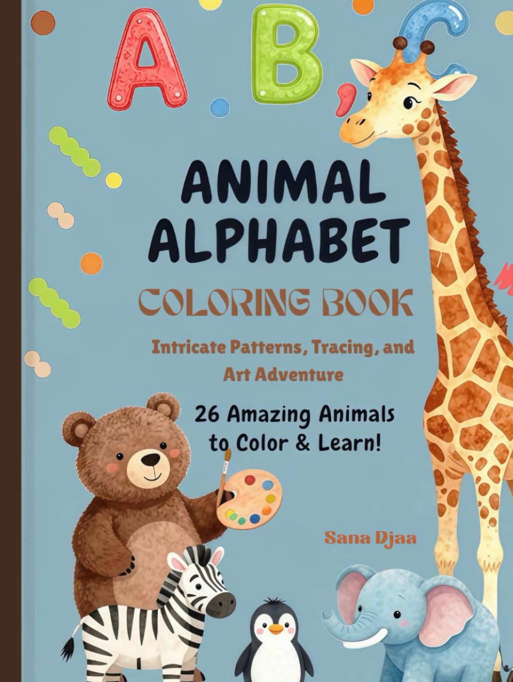 ABC Animal Alphabet Coloring Book: 26 Amazing Animals to Color & Learn!
