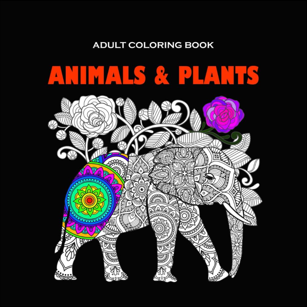 Adult coloring book ANIMALS & PLANTS: Stress Relief