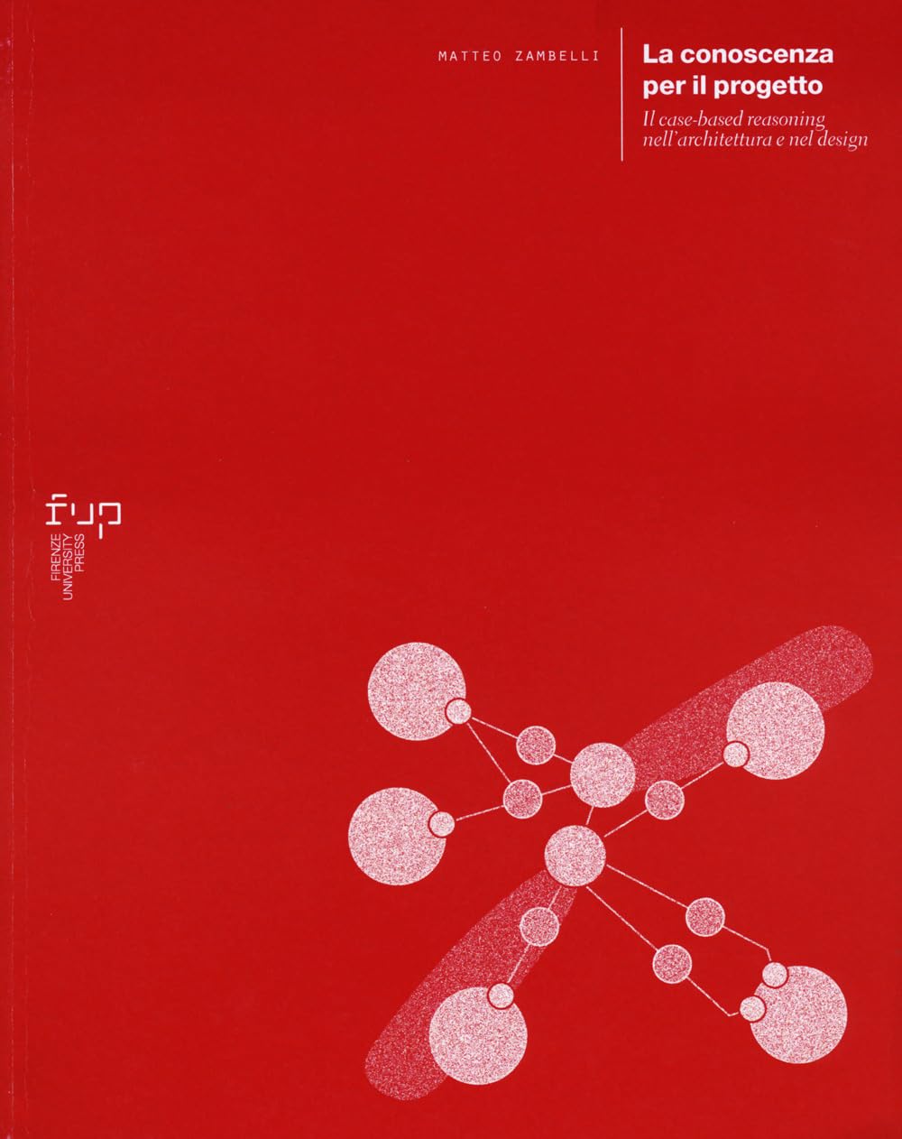 La Conoscenza Per Il Progetto. Il Case-Based Reasoning Nell’Architettura E Nel Design - 4