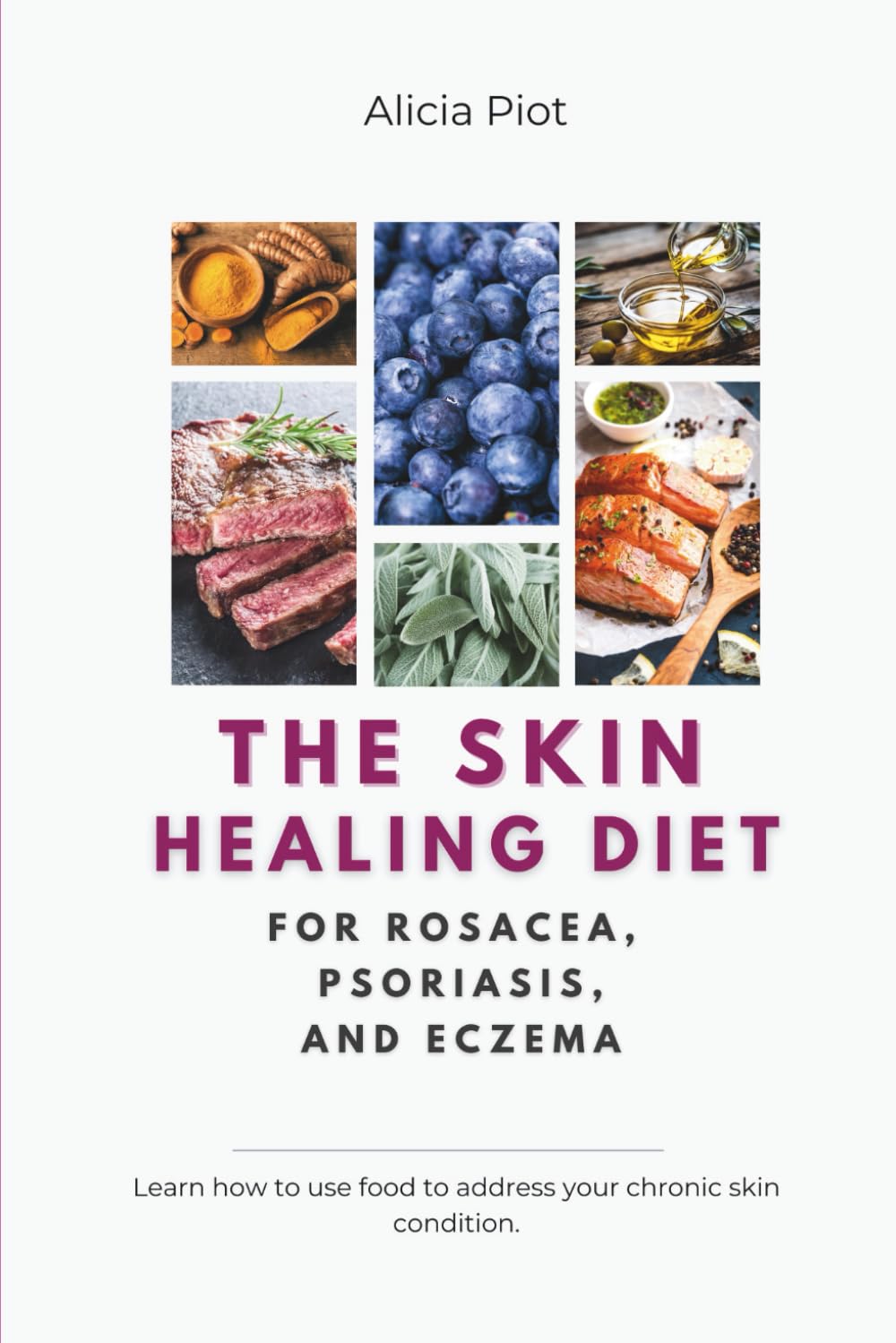 The Skin Healing Diet For Rosacea, Eczema And Psoriasis