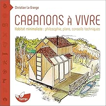 Download Cabanons à vivre - Habitat minimaliste : philosophie, plans, conseils techniques PDF