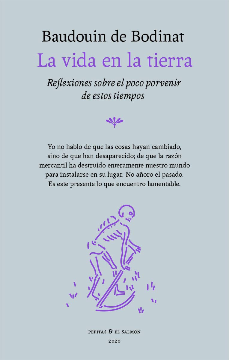 La vida en la Tierra: Reflexiones sobre el poco porvenir de estos tiempo: 2 (Pepitas & El Salmón)