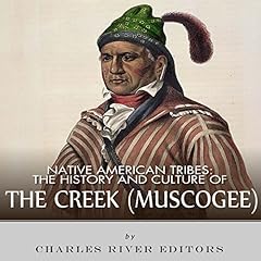 Native American Tribes: The History and Culture of the Creek (Muskogee) Audiolibro Por Charles River Editors arte de portada