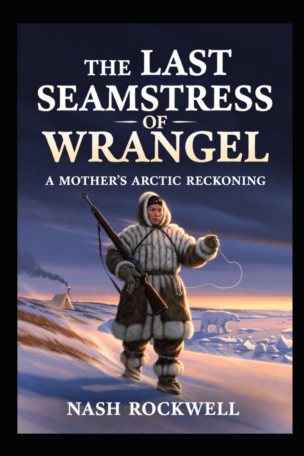 The Last Seamstress of Wrangel: A Mother's Arctic Reckoning