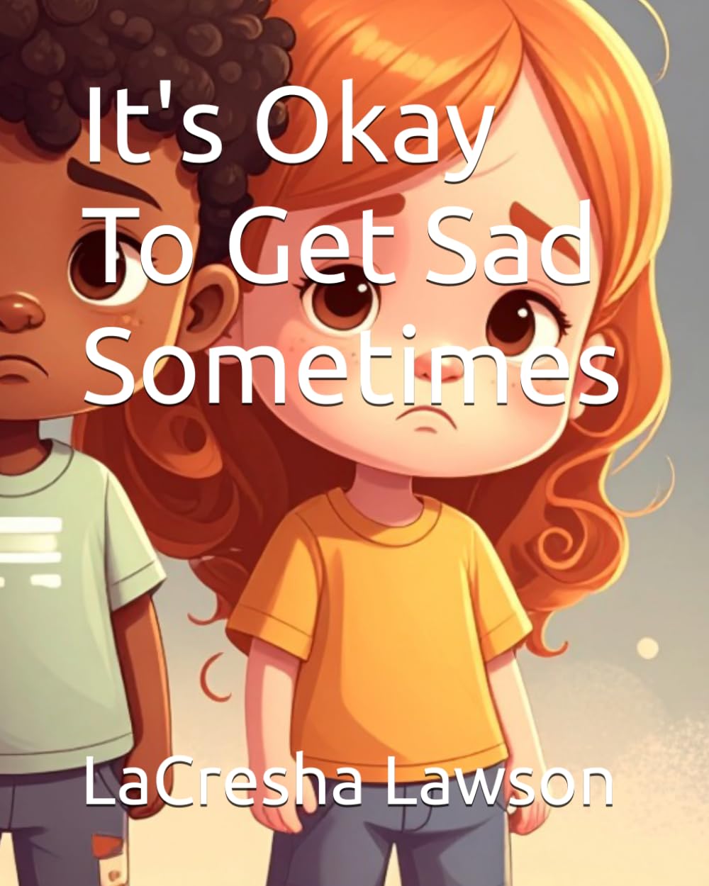 It's Okay To Get Sad Sometimes