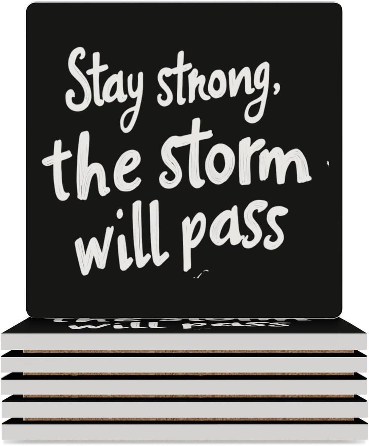 Stay Strong The Storm Wil Pass Funny Ceramic Coasters for Drinks Absorbent Cup Holder Tabletop Protector with Cork Base