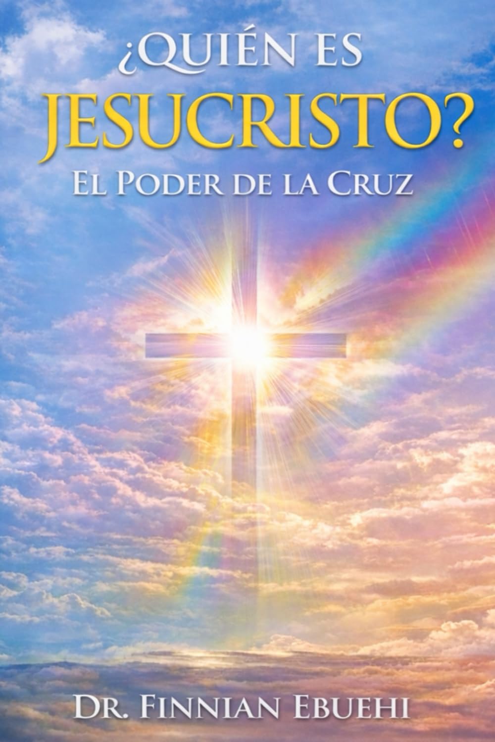 ¿Quién es este Jesucristo? El poder de la cruz