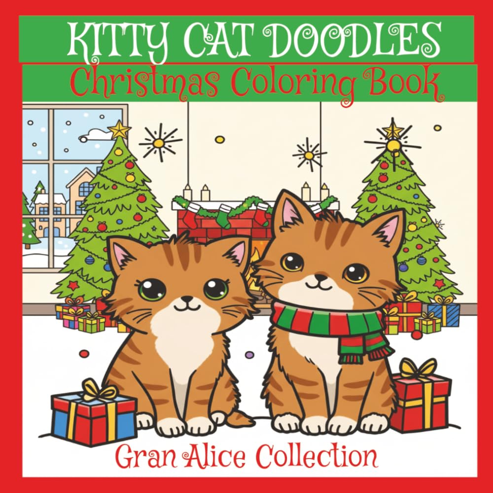 Kitty Cat Doodles Christmas Coloring Book: Purr-fect Christmas Doodles: Cute Kitty Coloring Book for the Holiday Season