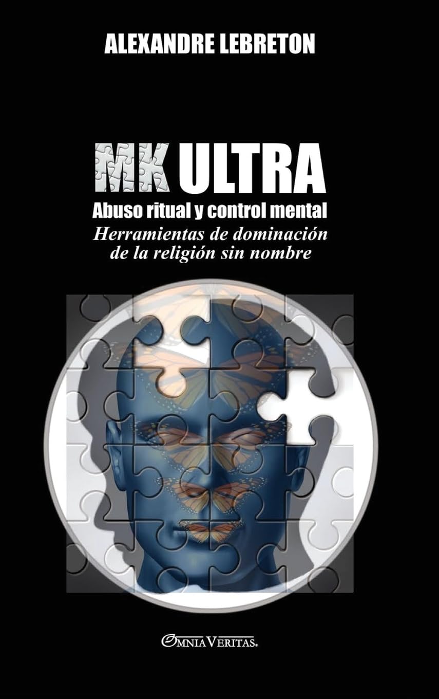 MK Ultra - Abuso ritual y control mental: Herramientas de dominación de la religión sin nombre (Spanish Edition)      Hardcover – January 20, 2022