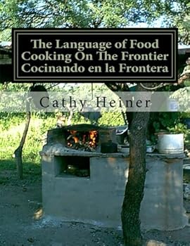 Paperback The Language of Food Cooking On The Frontier Cocinando en la Frontera Book