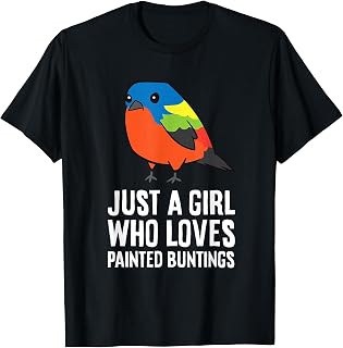 Just a Girl Who Loves Painted Buntings T-Shirt