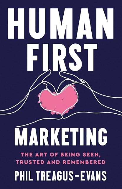 Portada de Human First Marketing: The Art of Being Seen, Trusted and Remembered