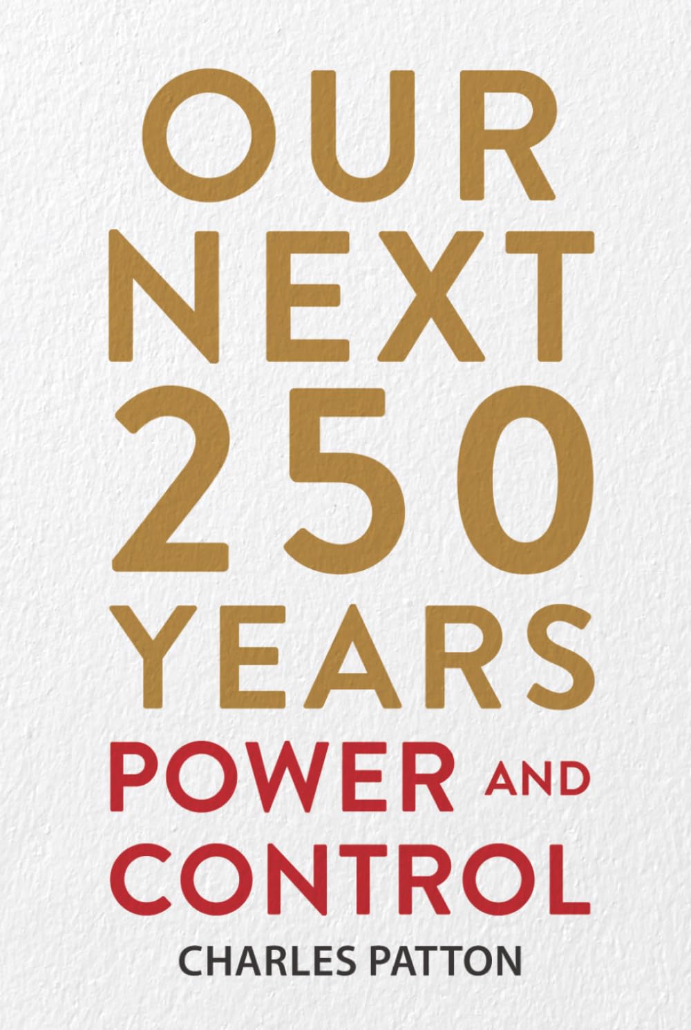Our Next 250 Years: Power and Control