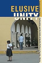 Elusive Unity: Factionalism and the Limits of Identity Politics in Yucatán, Mexico