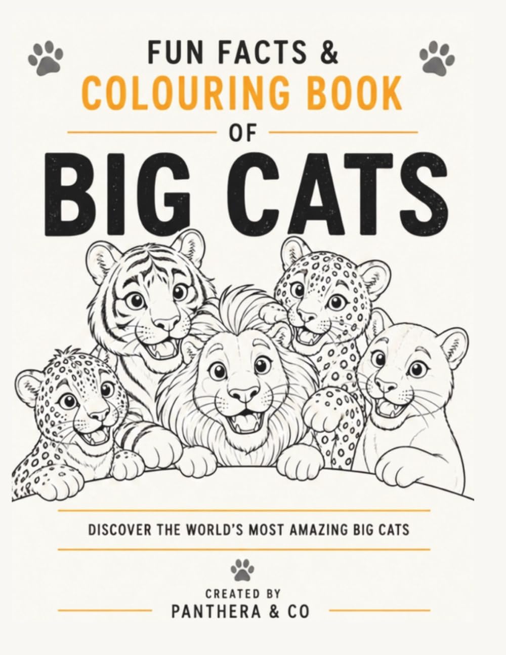 Fun Facts & Colouring Book of Big Cats: Discover the World's Most Amazing Big Cats | 50 Fascinating Facts & 50 Colouring Pages for Curious Kids (Discovery Series)
