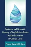 Syntactic and Semantic Mastery of English Auxiliaries by Kurd Learners at College Level