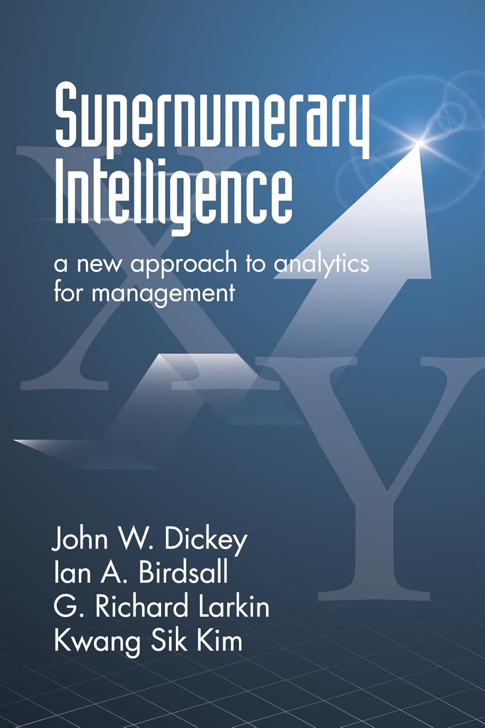 Supernumerary Intelligence: A New Approach to Analytics for Management
