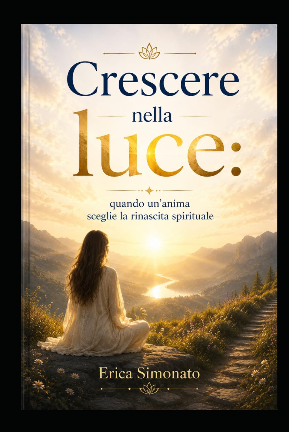 CRESCERE NELLA LUCE: QUANDO UN’ANIMA SCEGLIE LA RINASCITA SPIRITUALE