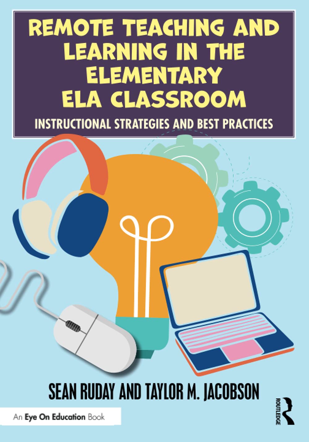 Remote Teaching and Learning in the Elementary ELA Classroom: Instructional Strategies and Best Practices