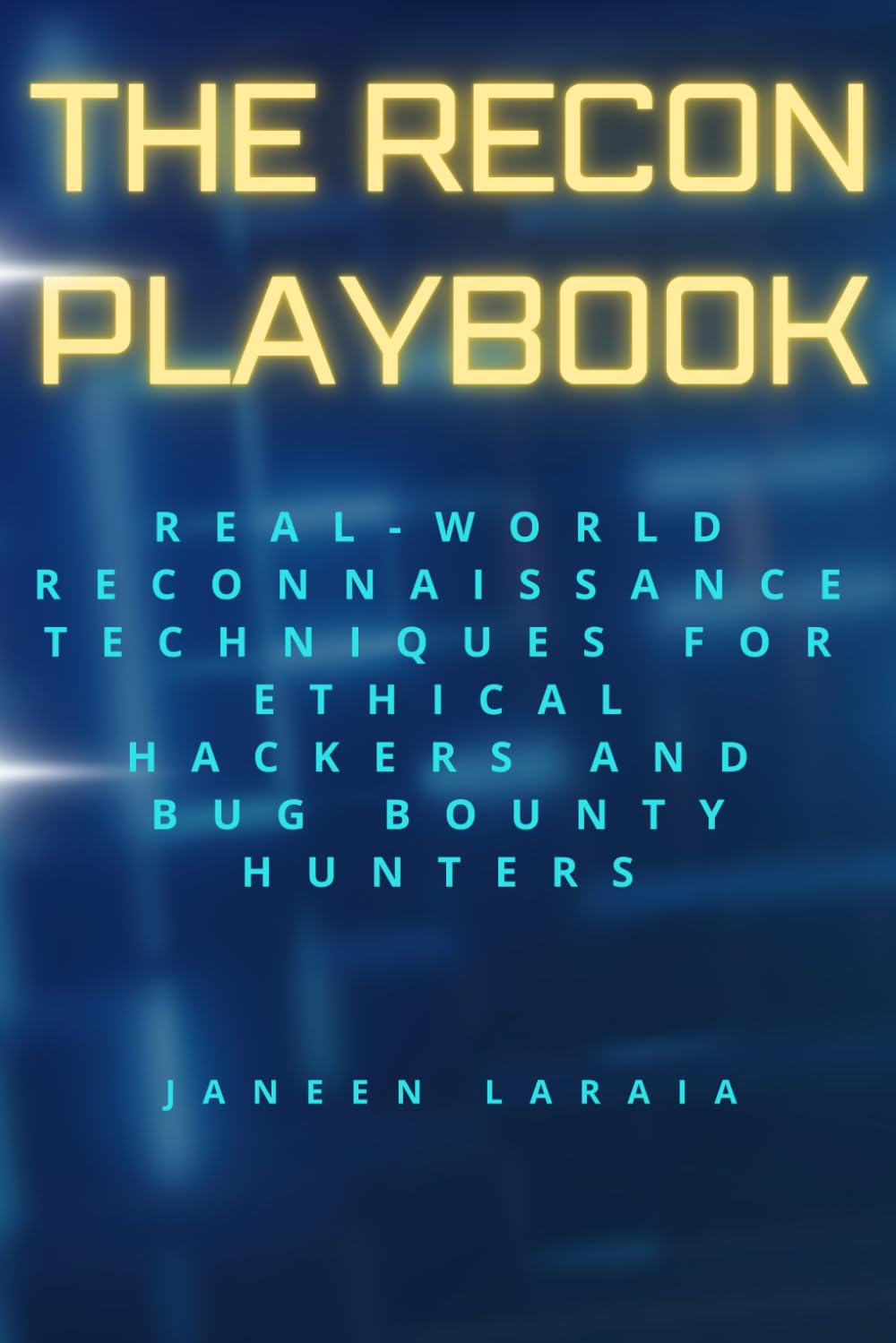 The Recon Playbook Real-World Reconnaissance Techniques for Ethical Hackers and Bug Bounty Hunters