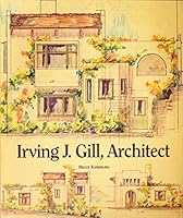 Irving J. Gill, Architect 0918740169 Book Cover